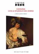 Caravage, dans la splendeur des ombres, de Jean-Michel Meurice, DVD Cinétévé