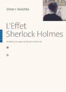 L'effet Sherlock Holmes, variations du regard de Manet à Hitchcock, Victor I Stoichita, Hazan, 2015