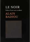 Le noir, éclats d'une non-couleur, Alain Badiou, Autrement, 2016.