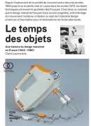 Le temps des objets, une histoire du design industriel en France (1945-1980), Claire Leymonerie, Cité du Design, 2016.