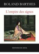 L'empire des signes, Roland Barthes, Seuil, 2015.
