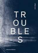 Troubles, Julien Magre, Filigranes, 2016.