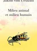 Milieu animal et milieu humain, de Jakob von Uexküll, éd. Rivages
