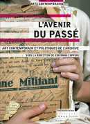 L'avenir du passé : art contemporain et politiques de l'archive, Giovanna Zapperi, Presses universitaires de Rennes, 2016.