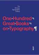 One hundred great books on typography, the ultimate typographic library, Agata Toromanoff, Luster, 2016.