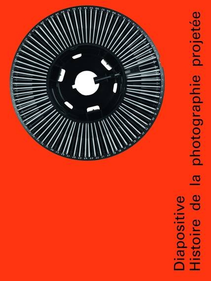 Diapositive, une histoire de la photographie projetée, Musée de L'Elysée et éditions Noir sur blanc