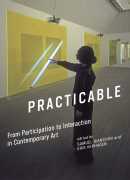 Practicable, from participation to interaction in contemporary art, Samuel Bianchini, Erik Verhagen, MIT Press, 2016.