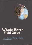 Whole earth, field guide, Caroline Maniaque-Benton, Meredith Gaglio, MIT press, 2016.