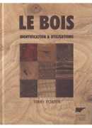 Le bois, identification &amp; utilisations, Terry Porter, Delachaux et Niestlé, 2013.