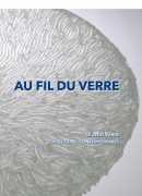 Au fil du verre, le MusVerre : collections contemporaines, sous la direction de Anne Vanlatum, couleurs contemporaines, Bernard Chaveau, 2016.