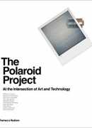 The polaroid project : at the intersection of art and technology, William A. Ewing, Barbara P. Hitchcock, Deborah G. Douglas, Gary Van Zante, Thames &amp; Hudson, 2017.