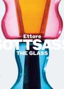 Ettore Sottsass, the glass, edited by Luca Massimo Barbero, Skira, 2017.