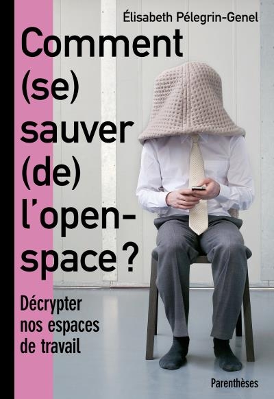 Comment se sauver de l'open space, éditions Parenthèses