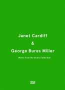 Janet Cardiff &amp; George Bures-Miller, works from the Goetz collection, Hatje Cantz 2012