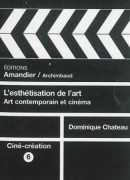 Esthétisation de l'art, de Dominique Chateau, éditions Amandier / Archimbaud