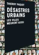 Les désastres urbains, de Thierry Paquot, La découverte