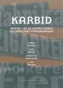Karbid Berlin, de la lettre peinte au caractère typographique, éditions Ypsilon
