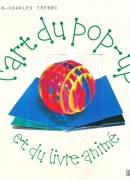 L'art du pop up et du livre animé, de JC Trebbi, éditions Alternatives