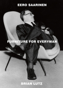Eero Saarinen, furniture for everyman, de Brian Lutz, éditions Pointed Leaf