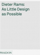 Dieter Rams, as little design as possible, de Sophie Lovell, éditions Phaidon
