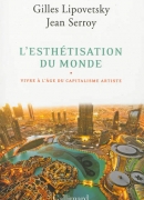 L'esthétisation du monde, de Gilles Lipovetsky, Gallimard