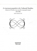 Le tournant populaire des cultural studies, direction Annie Claustres, éditions Presses du réel 2013