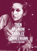 Then and now, Carolee Schneemann, oeuvres d'histoire, éditions Analogues