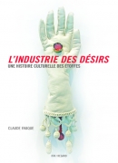 L'industrie des désirs / Claude Fauque. éditions IFM, 2013
