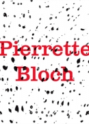 Pierrette Bloch, rétrospective, éditions JRP/Ringier, 2013