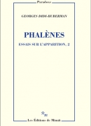 Phalènes, de Georges Did-Huberman, éditions de Minuit 2013
