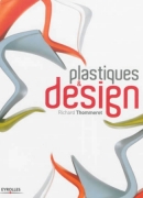 Plastiques &amp; design / R. Thommeret; Eyrolles, 2013