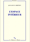 L'espace intérieur, de Jean-Louis Chrétien, éditions de Minuit