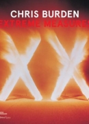 Chris Burden, extreme measures, catalogue d'exposition au New Museum, éditions Rizzoli 2013