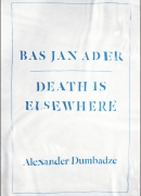 Bas Jan Ader, death is elsewhere, de Alexander Dumbadze, University of Chicago Press 2013