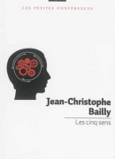 Les cinq sens, de Jean-Christophe Bailly, éditions Bayard