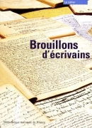 Brouillons d'écrivains, catalogue d'exposition à la Bibliothèque nationale de France, 2001