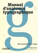 Manuel d'anatomie typographique : 100 caractères à la loupe / Stephen Coles. Éditions Pyramyd, 2013