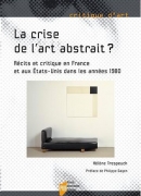 La crise de l'art abstrait ? de Hélène Trespeuch, presses universitaires de Rennes