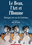Le beau, l'art et l'homme, dirigé par Henry de Lumley, CNRS éditions