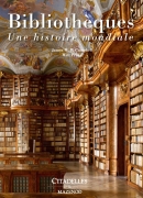 Bibliothèques, une histoire mondiale, de James WP Campbell et Will Pryce, éditions Citadelles et Mazenod