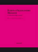 Ecrits d'Alessandro Mendini (architecture, design et projet). Éditions Les presses du réel, 2014