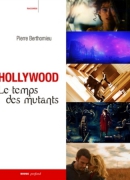 Hollywood : le temps des mutants, vol. 3 / Pierre Berthomieu. Rouge profond, 2013