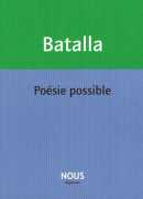 Poésie possible, de Michaël Batalla, éditions NOUS