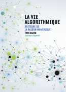 La vie algorithmique, de Eric Sadin, éditions l'Echappée