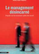 Le management désincarné, de Marie-Anne Dujarier, La découverte 2014