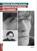 Artaud et la théorie du complot, de Mehdi Belhaj Kacem, éditions Tristram 2015