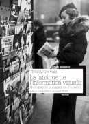 La fabrique de l'information visuelle, de Thierry Gervais, éditions Textuel