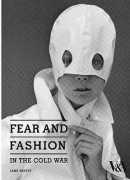 Fear and fashion in the cold war de Jane Pavitt, Victoria &amp; Albert museum