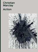 Christian Marclay, action, éditions Hatje Cantz 2015