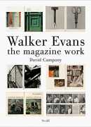 Walker Evans, the magazine work, David Campany, éditions Steidl